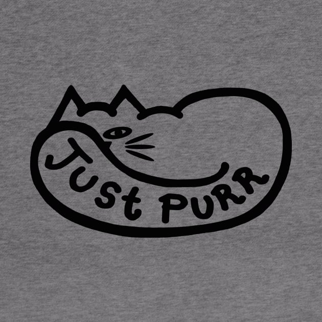 JUST PURR - Black Outline for Light Backgrounds by RawSunArt